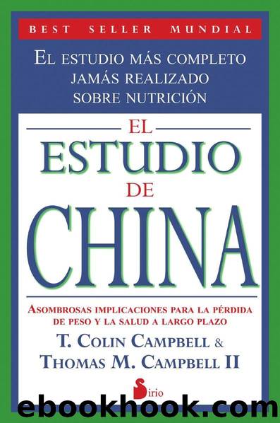 El Estudio de China: Efectos Asombrosos En La Dieta, La Perdida de Peso y La Salud a Largo Plazo (Spanish Edition) by Thomas M. Campbell II & T. Colin Campbell