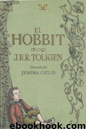 El Hobbit (ilustrado por Jemima Catlin) by J. R. R. Tolkien