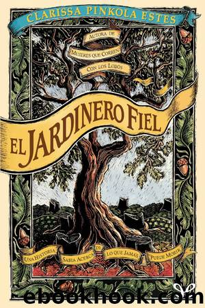 El Jardinero Fiel by Clarissa Pinkola Estés