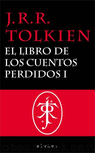 El Libro de los Cuentos Perdidos Historia de la Tierra Media, 1 by J. R. R. Tolkien