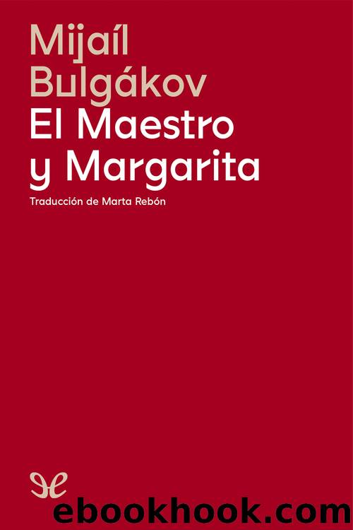 El Maestro y Margarita (trad. Marta RebÃ³n) by Mijaíl Bulgákov
