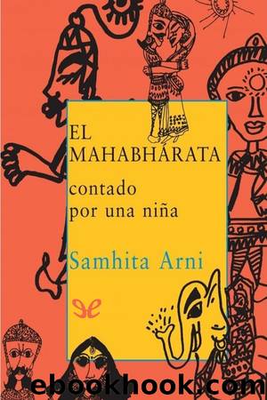 El MahabhÃ¡rata contado por una niÃ±a by Samhita Arni