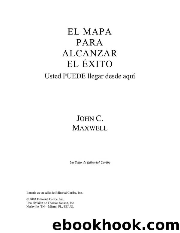 El Mapa para alcanzar el Exito by John C. Maxwell