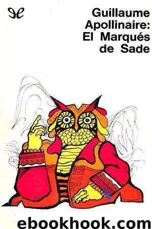 El Marqués de Sade by Guillaume Apollinaire