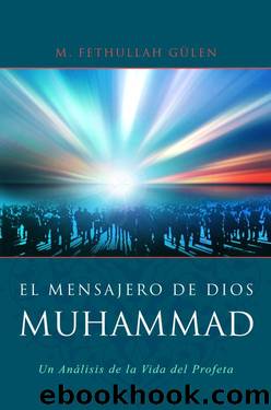 El Mensajero de Dios: Muhammad by M. Fethullah Gulen