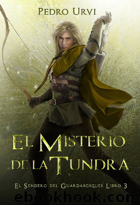El Misterio de la Tundra: (El Sendero del Guardabosques, Libro 3) (Spanish Edition) by Pedro Urvi