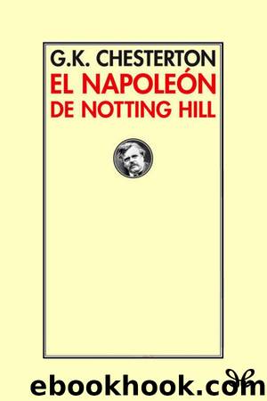 El NapoleÃ³n de Notting Hill by G. K. Chesterton