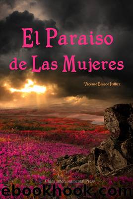 El Paraiso de Las Mujeresï¼å¥³äººçå¤©å ï¼ by Vicente Blasco Ibáñez