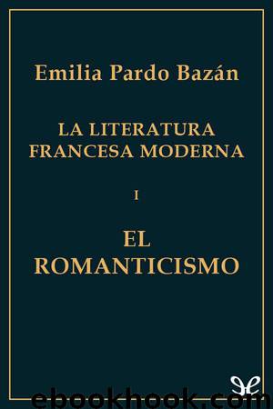 El Romanticismo by Emilia Pardo Bazán