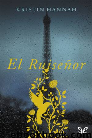 El Ruiseñor by Kristin Hannah