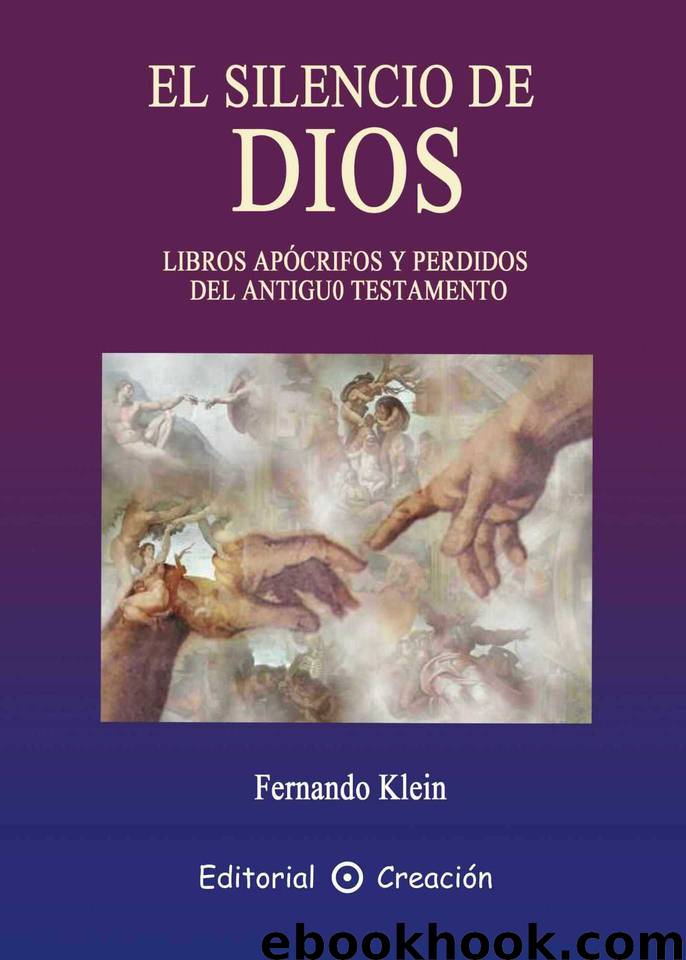 El Silencio De Dios: Libros apócrifos y perdidos del Antiguo Testamento (Spanish Edition) by Klein Fernando