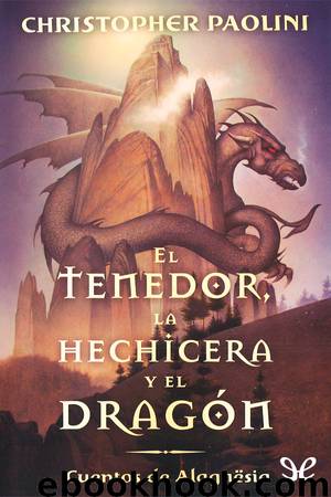 El Tenedor, la Hechicera y el Dragón by Christopher Paolini