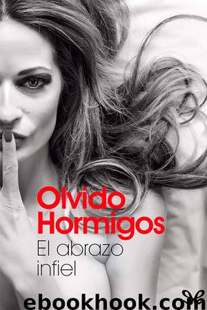 El abrazo infiel by Olvido Hormigos