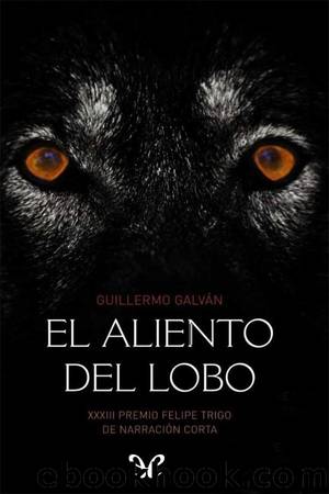 El aliento del lobo by Guillermo Galván