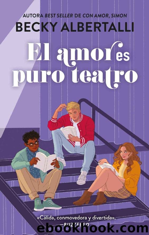 El amor es puro teatro by Becky Albertalli