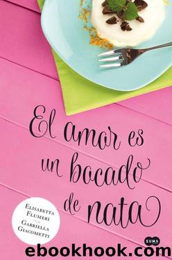 El amor es un bocado de nata (Spanish Edition) by Flumeri Elisabetta & Giacometti Gabriella