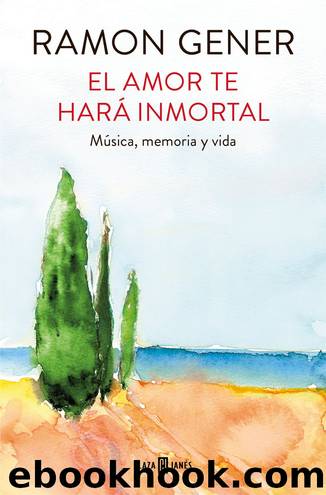 El amor te harÃ¡ inmortal by Ramon Gener