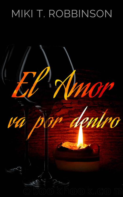 El amor va por dentro: Una novela de romance lÃ©sbico; una profunda reflexiÃ³n, acerca de la homofobia (Spanish Edition) by Miki T. Robbinson