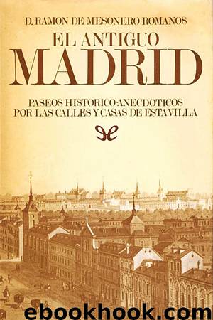 El antiguo Madrid by Ramón de Mesonero Romanos