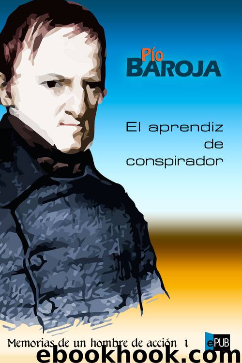 El aprendiz de conspirador by Pío Baroja