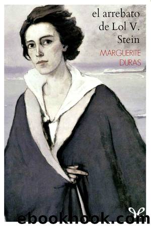 El arrebato de Lol V. Stein by Marguerite Duras
