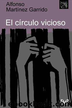 El cÃ­rculo vicioso by Alfonso Martínez Garrido