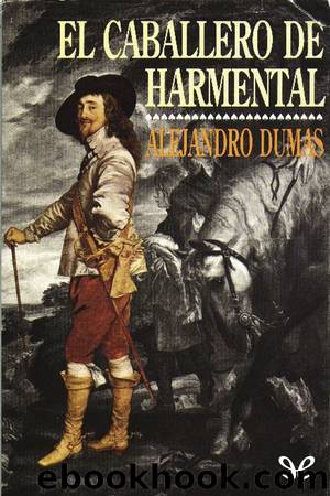 El caballero de Harmental by Alejandro Dumas