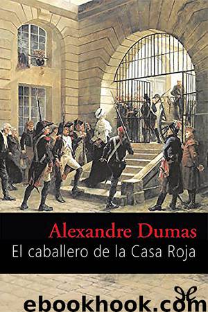 El caballero de la Casa Roja by Alexandre Dumas
