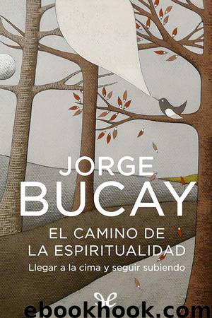 El camino de la espiritualidad by Jorge Bucay