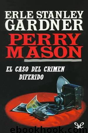 El caso del crimen diferido by Erle Stanley Gardner