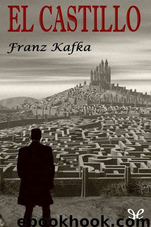 El castillo by Franz Kafka