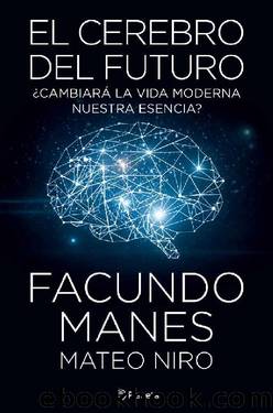El cerebro del futuro by Facundo Manes & Mateo Niro