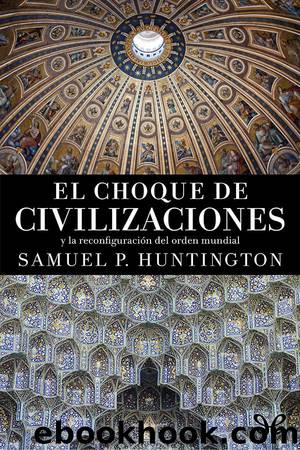 El choque de civilizaciones by Samuel P. Huntington