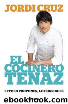 El cocinero tenaz by Jordi Cruz