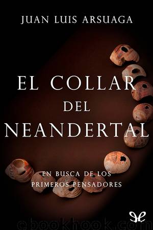 El collar del neandertal by Juan Luis Arsuaga