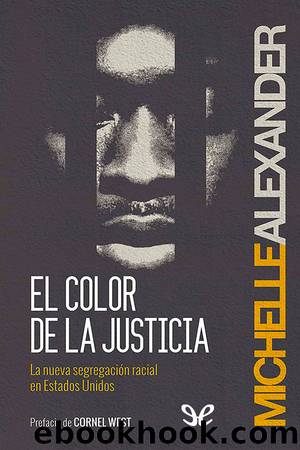 El color de la justicia by Michelle Alexander