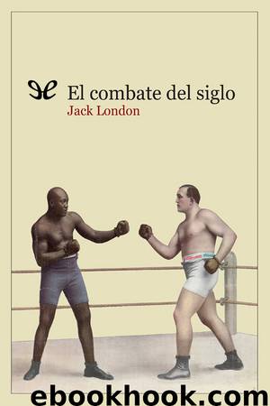 El combate del siglo by Jack London