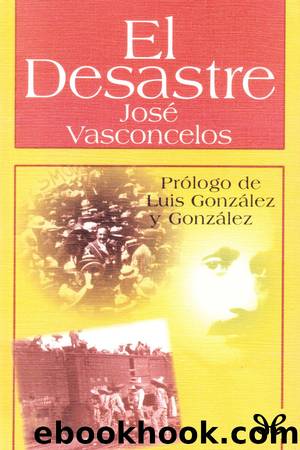 El desastre by José Vasconcelos