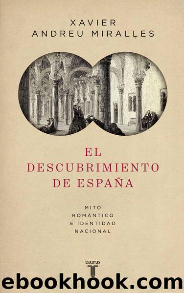 El descubrimiento de España: Mito romántico e identidad nacional (Spanish Edition) by Xavier Andreu