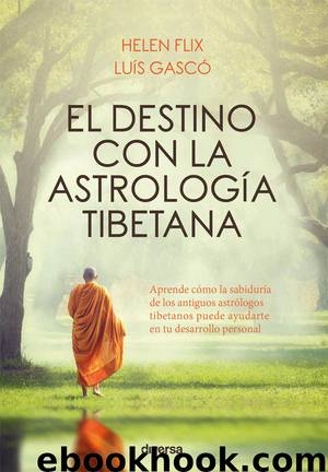 El destino con la astrología tibetana by Helen Flix y Luís Gascó