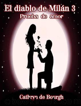 El diablo de MilÃ¡n 3: Prueba de Amor (Spanish Edition) by Cathryn de Bourgh