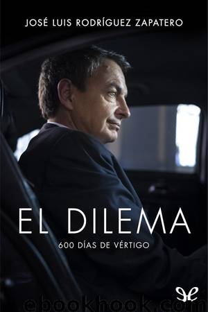 El dilema by José Luis Rodríguez Zapatero