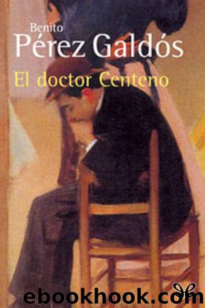 El doctor Centenro by Benito Pérez Galdós