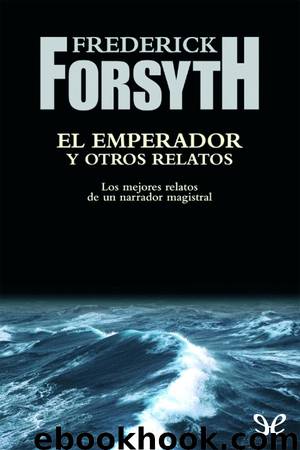 El emperador y otros relatos by Frederick Forsyth
