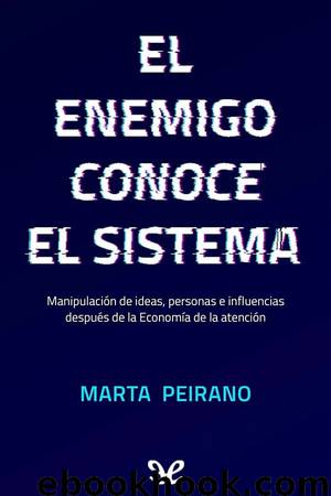 El enemigo conoce el sistema by Marta Peirano