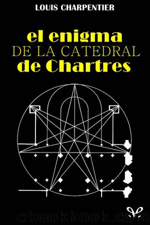 El enigma de la catedral de Chartres by Louis Charpentier
