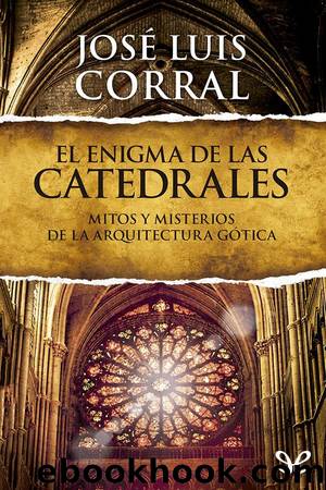 El enigma de las catedrales by José Luis Corral