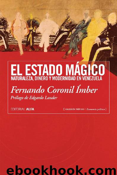 El estado mágico by Fernando Coronil Ímber