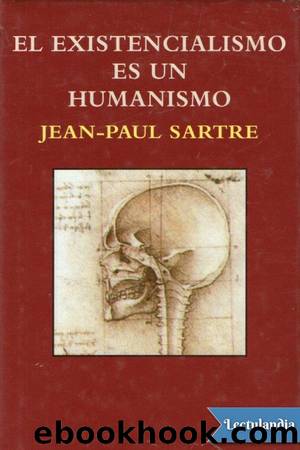 El exitencialismo es un humanismo by Jean-Paul Sartre