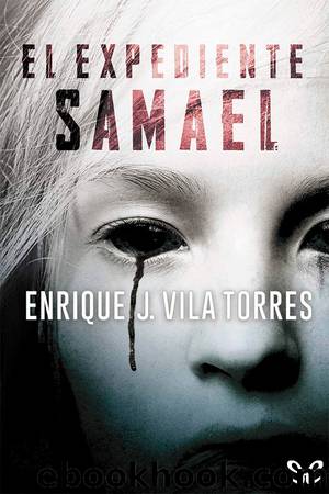 El expediente Samael by Enrique J. Vila Torres
